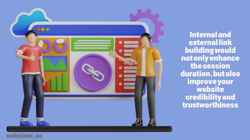 Internal and external link building creates credit and improves session duration